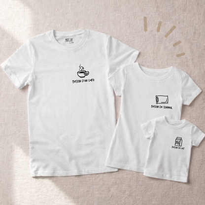 Tee-shirts Famille " Besoin de... "