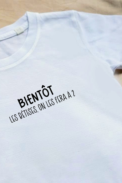 Tee-shirt d'annonce " Bêtises à 2 " ✨
